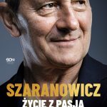 Włodzimierz Szaranowicz. Życie z pasją